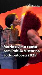 Marina Lima com Pabllo Vittar no Lollapalooza Brasil 2025
